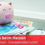 EnergieImpuls: Geizen beim Heizen